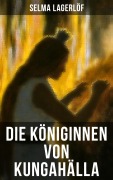 Cover-Bild zum Titel 'Die Königinnen von Kungahälla' von 'Selma Lagerlöf'