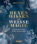 Cover-Bild zum Titel 'Hexenwissen und weiße Magie' von 'Sonia K. Woods'