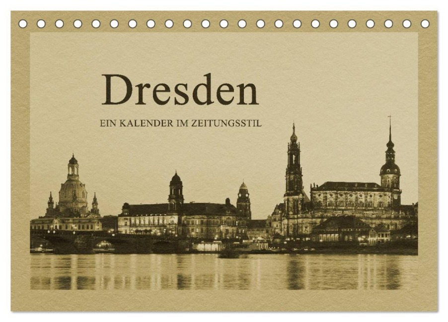 Dresden - Ein Kalender im Zeitungsstil (Tischkalender 2026 DIN A5 quer), CALVENDO Monatskalender - Gunter Kirsch