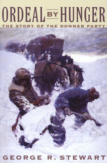 Ordeal By Hunger - George R. Stewart