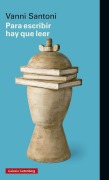 Cover-Bild zum Titel 'Para Escribir Hay Que Leer' von 'Vanni Santoni'