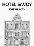 Cover-Bild zum Titel 'Hotel Savoy' von 'Joseph Roth'