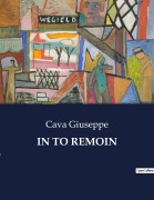 Cover-Bild zum Titel 'IN TO REMOIN' von 'Cava Giuseppe'