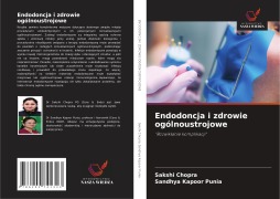 Cover-Bild zum Titel 'Endodoncja i zdrowie ogólnoustrojowe' von 'Sakshi Chopra, Sandhya Kapoor Punia'