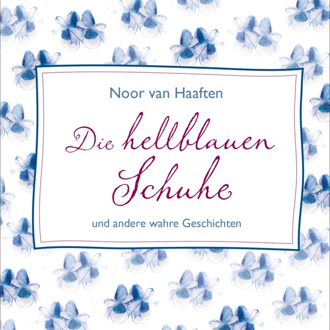 Die hellblauen Schuhe - Noor van Haaften