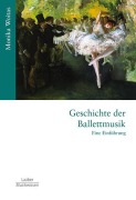 Cover-Bild zum Titel 'Geschichte der Ballettmusik' von 'Monika Woitas'
