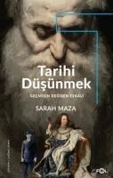 Tarihi Düsünmek - Gecmisin Degisen Eskali - Sarah Maza