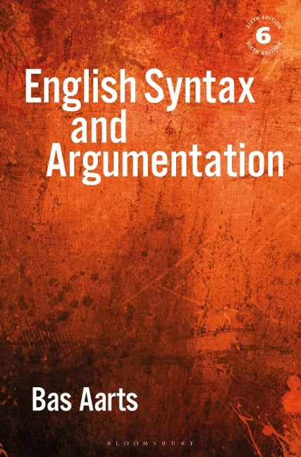 English Syntax and Argumentation - Bas Aarts