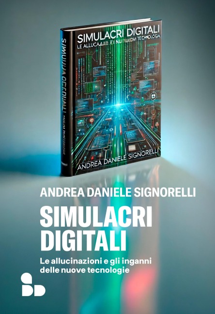 Simulacri digitali - Andrea Daniele Signorelli