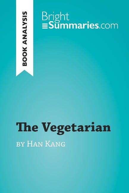 The Vegetarian by Han Kang (Book Analysis) - Bright Summaries