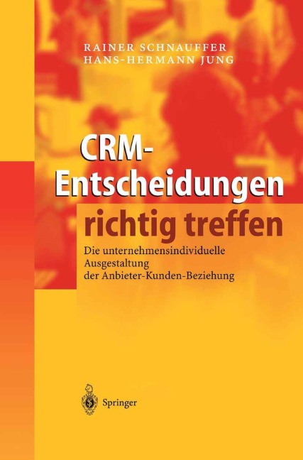 CRM-Entscheidungen richtig treffen - Hans-Hermann Jung, Rainer Schnauffer