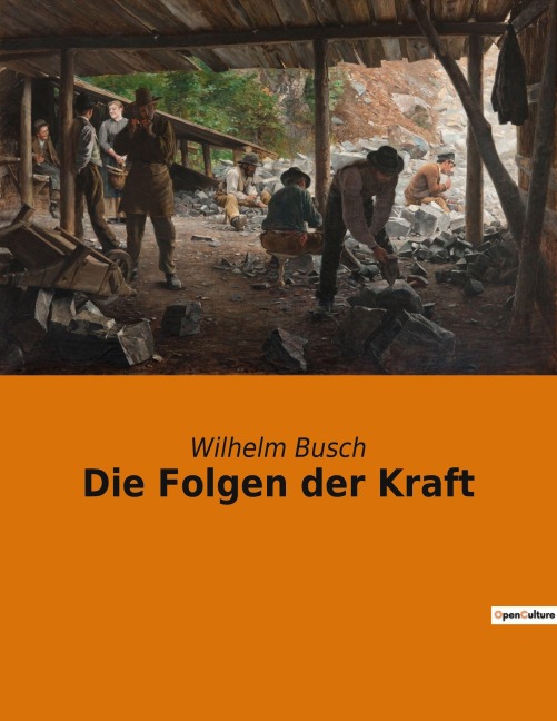 Die Folgen der Kraft - Wilhelm Busch