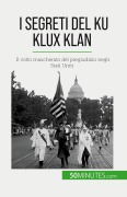 Cover-Bild zum Titel 'I segreti del Ku Klux Klan' von 'Raphaël Coune'