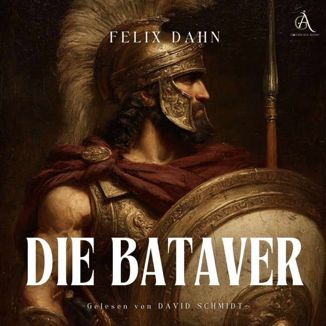 Die Bataver - Hörbuch Klassiker - Felix Dahn, Hörbuch Klassiker