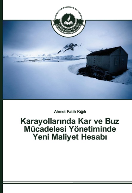 Karayollar¿nda Kar ve Buz Mücadelesi Yönetiminde Yeni Maliyet Hesab¿ - Ahmet Fatih K¿¿¿l¿