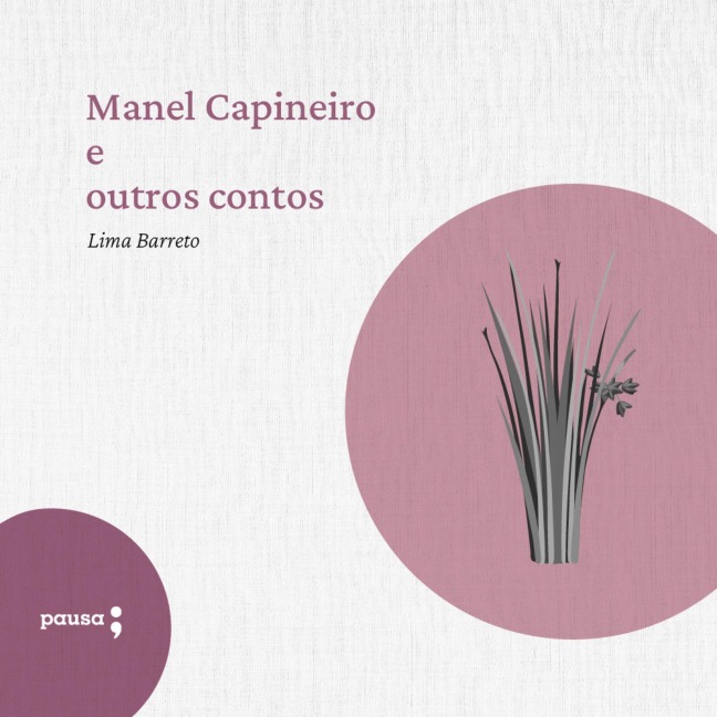 Manel Capineiro e outros contos - Lima Barreto