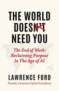 Cover-Bild zum Titel 'The World Doesn't Need You' von 'Lawrence Ford'
