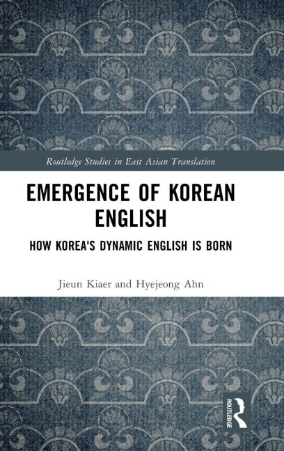 Emergence of Korean English - Jieun Kiaer, Hyejeong Ahn
