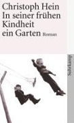 In seiner frühen Kindheit ein Garten - Christoph Hein