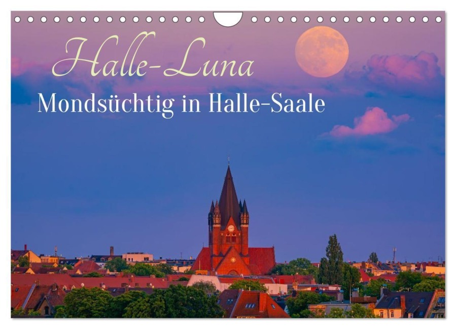 Halle-Luna - Mondsüchtig in Halle-Saale (Wandkalender 2027 DIN A4 quer), CALVENDO Monatskalender - Martin Wasilewski