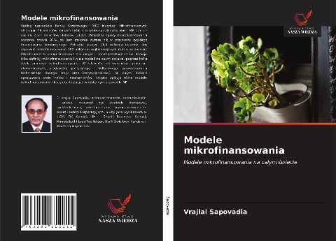 Modele mikrofinansowania - Vrajlal Sapovadia, Kandarp Patel, Sweta Patel