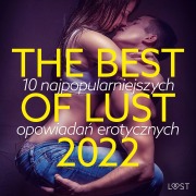 Cover-Bild zum Titel 'THE BEST OF LUST 2022: 10 najpopularniejszych opowiada¿ erotycznych' von 'Lust Authors'