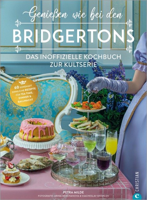 Genießen wie bei den Bridgertons - Petra Milde