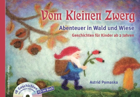 Vom Kleinen Zwerg 02: Abenteuer in Wald und Wiese - Astrid Pomaska