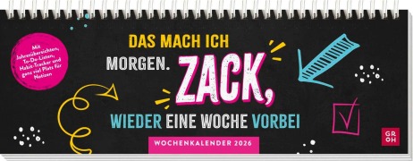 Tischkalender 2026 quer: Das mach ich morgen. Zack, wieder eine Woche vorbei - 
