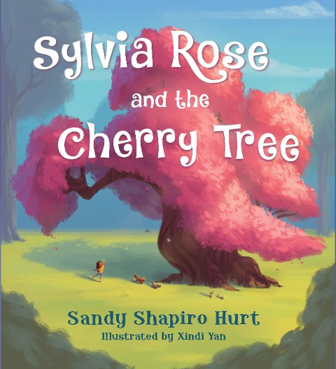 Sylvia Rose and the Cherry Tree - Sandy Shapiro-Hurt