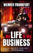 My Life is My Business - Werner Frankfurt