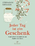 Cover-Bild zum Titel 'Jeder Tag ist ein Geschenk' von 'Stefanos Xenakis'
