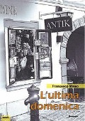 Cover-Bild zum Titel 'L' ultima domenica' von 'Francesco Mineo'