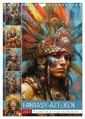 Fantasy-Azteken. Mesoamerikanische Krieger einer Hochkultur (Wandkalender 2025 DIN A4 hoch), CALVENDO Monatskalender - Rose Hurley
