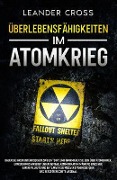 Cover-Bild zum Titel 'Überlebensfähigkeiten Im Atomkrieg' von 'Leander Cross'
