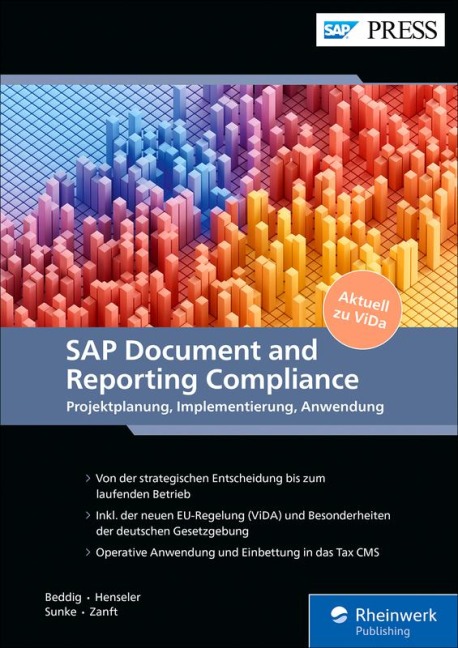 SAP Document and Reporting Compliance - Projektplanung, Implementierung, Anwendung - Timo Beddig, Stephanie Henseler, Eik Sunke, Alexander Zanft