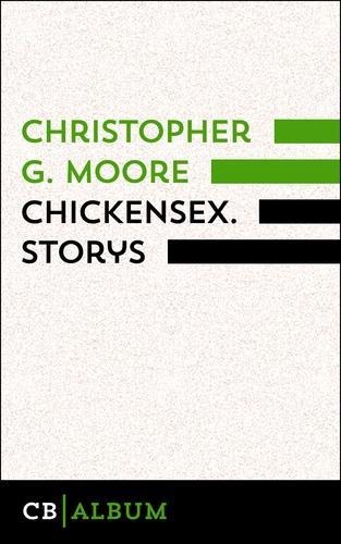 Chickensex. Storys - Christopher G. Moore