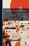 Cover-Bild zum Titel 'Las Mil Y Una Noches' von 'Gustav Weil, Antoine Isaac Silvestre De Sacy'
