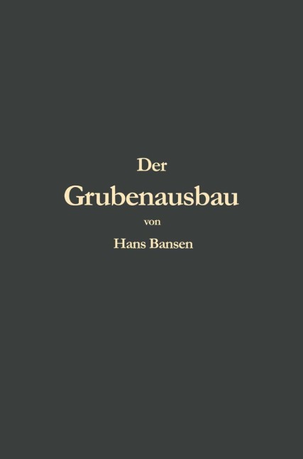 Der Grubenausbau - Hans Bansen