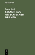 Cover-Bild zum Titel 'Szenen aus griechischen Dramen' von 'Bruno Snell'