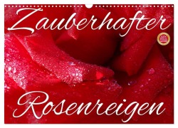 Zauberhafter Rosenreigen (Wandkalender 2025 DIN A3 quer), CALVENDO Monatskalender - Martina Cross