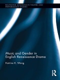 Cover-Bild zum Titel 'Music and Gender in English Renaissance Drama' von 'Katrine Wong'