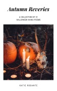 Cover-Bild zum Titel 'Autumn Reveries: A Collection of Halloween Haiku' von 'Katie Rodante'