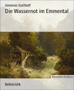 Cover-Bild zum Titel 'Die Wassernot im Emmental' von 'Jeremias Gotthelf'