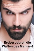 Cover-Bild zum Titel 'Erobert durch die Waffen des Mannes' von 'Thea Werk'