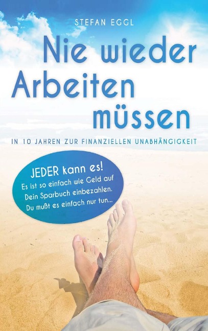 Nie wieder Arbeiten müssen - Stefan Eggl