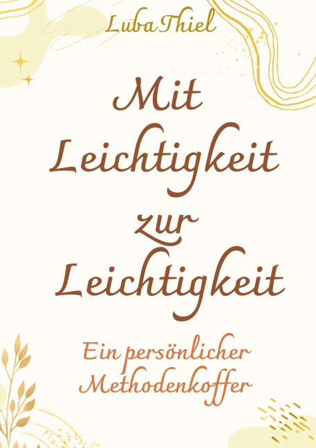 Mit Leichtigkeit zur Leichtigkeit - Luba Thiel