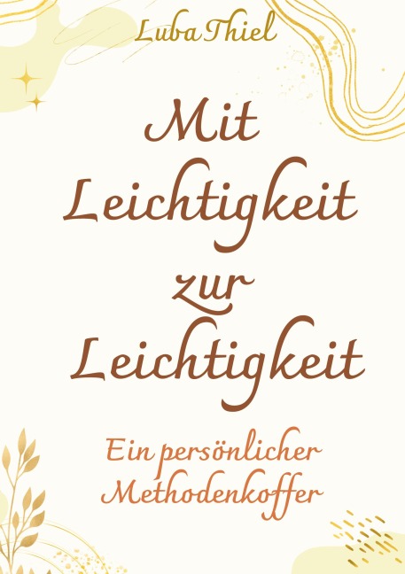 Mit Leichtigkeit zur Leichtigkeit - Luba Thiel