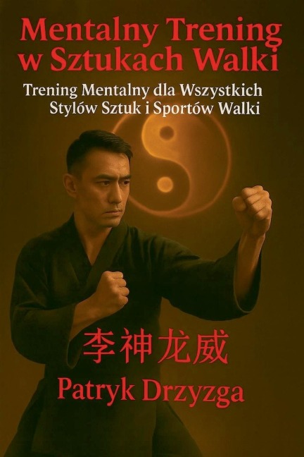 Mentalny Trening w Sztukach Walki - Patryk Drzyzga