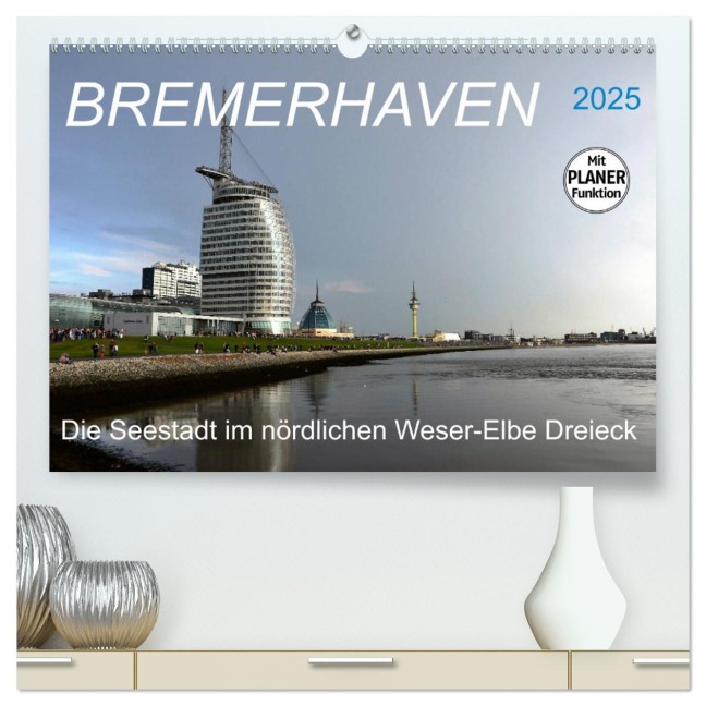 BREMERHAVEN - 2025 (hochwertiger Premium Wandkalender 2025 DIN A2 quer), Kunstdruck in Hochglanz - Günther Klünder